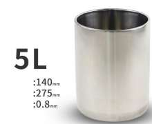 ถังสแตนเลสเกรด304 ถังสแตนเลส5 ลิตร    ขนาด 140*275 mm. เกรด304 หนา 1.2 มิล 0
